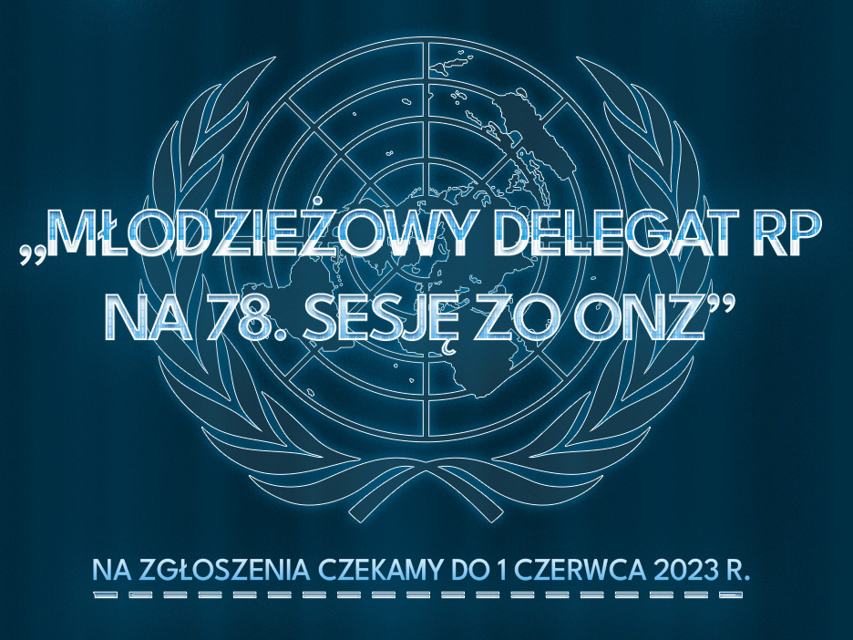 Ogłoszenie naboru do konkursu "Młodzieżowy Delegat RP do ONZ"